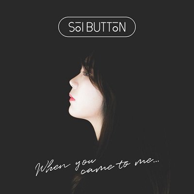 Soi Button When You Come To Me Cover